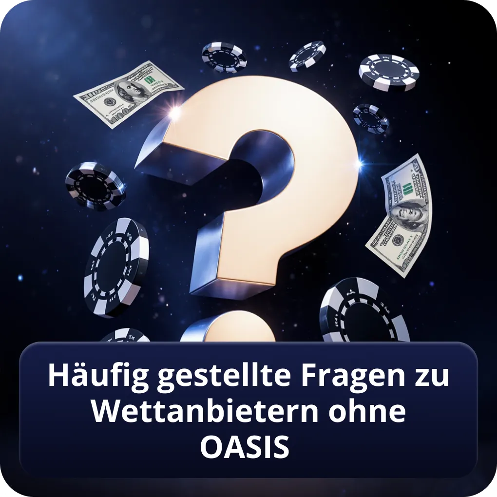 Häufig gestellte Fragen zu Wettanbietern ohne OASIS im Überblick Häufig gestellte Fragen zu Wettanbietern ohne OASIS