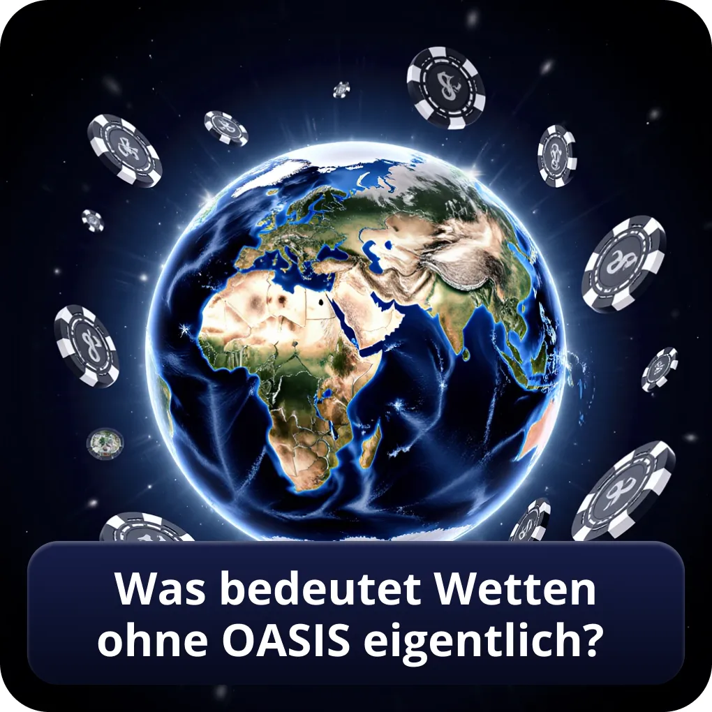 Was bedeutet Wetten ohne OASIS eigentlich einfach erklärt Was bedeutet Wetten ohne OASIS eigentlich?